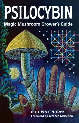 Psilocybine : Guide du cultivateur de champignons magiques : Un manuel pour les amateurs de psilocybine - Psilocybin: Magic Mushroom Grower's Guide: A Handbook for Psilocybin Enthusiasts