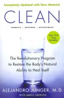 Clean -- Expanded Edition : Le programme révolutionnaire pour restaurer la capacité naturelle du corps à se guérir lui-même - Clean -- Expanded Edition: The Revolutionary Program to Restore the Body's Natural Ability to Heal Itself