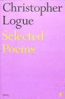 Poèmes choisis de Christopher Logue - Selected Poems of Christopher Logue