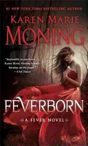 Feverborn : Un roman sur la fièvre - Feverborn: A Fever Novel