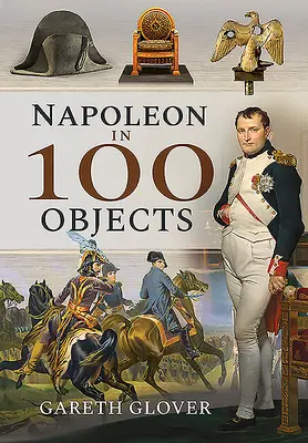 Napoléon en 100 objets - Napoleon in 100 Objects