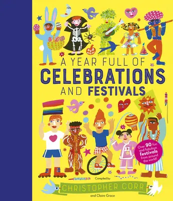 Une année pleine de célébrations et de festivals : Plus de 90 festivals amusants et fabuleux du monde entier ! - A Year Full of Celebrations and Festivals: Over 90 Fun and Fabulous Festivals from Around the World!