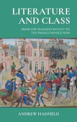 Littérature et classe : De la révolte des paysans à la Révolution française - Literature and Class: From the Peasants' Revolt to the French Revolution