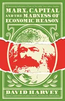 Marx, le capital et la folie de la raison économique - Marx, Capital and the Madness of Economic Reason