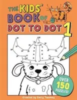 Le livre des enfants du point à point 1 - The Kids' Book of Dot to Dot 1