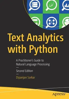 Analyse de texte avec Python : Guide pratique du traitement du langage naturel - Text Analytics with Python: A Practitioner's Guide to Natural Language Processing