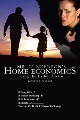 L'économie domestique de M. Gunderson : Faire face au facteur père - Mr. Gunderson's Home Economics: Facing the Father Factor