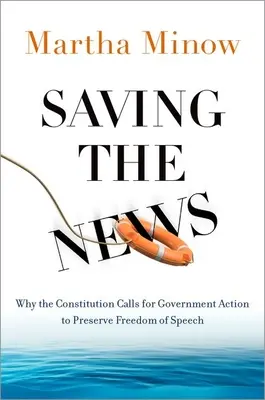 Sauver l'information : Pourquoi la Constitution appelle à une action gouvernementale pour préserver la liberté d'expression - Saving the News: Why the Constitution Calls for Government Action to Preserve Freedom of Speech