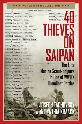 40 voleurs sur Saipan : Les éclaireurs-tireurs d'élite de la marine dans l'une des batailles les plus sanglantes de la Seconde Guerre mondiale - 40 Thieves on Saipan: The Elite Marine Scout-Snipers in One of Wwii's Bloodiest Battles