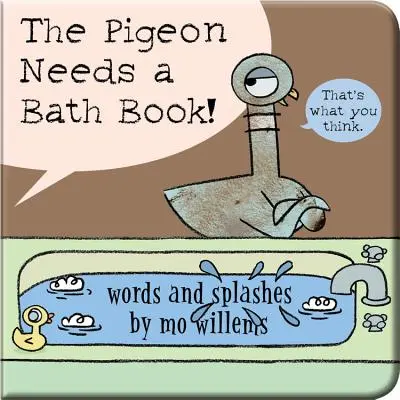 Le Pigeon a besoin d'un bain ! - The Pigeon Needs a Bath Book!