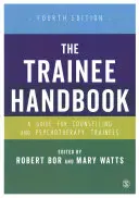 Le manuel du stagiaire : Un guide pour les stagiaires en conseil et en psychothérapie - The Trainee Handbook: A Guide for Counselling & Psychotherapy Trainees