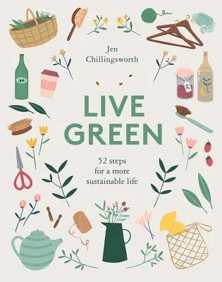 Vivre vert : 52 étapes pour une vie plus durable - Live Green: 52 Steps for a More Sustainable Life