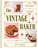 The Vintage Baker : Plus de 50 recettes, des boucles de caramel aux noix de pécan aux gâteaux à la crème aigre (Mid Century Cookbook, Gift for Bakers, Ameri - The Vintage Baker: More Than 50 Recipes from Butterscotch Pecan Curls to Sour Cream Jumbles (Mid Century Cookbook, Gift for Bakers, Ameri