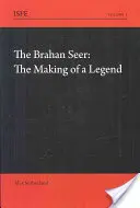 Le voyant Brahan : L'élaboration d'une légende - The Brahan Seer: The Making of a Legend