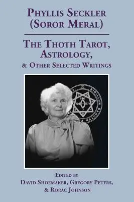 Le tarot de Thot, l'astrologie et d'autres écrits choisis - The Thoth Tarot, Astrology, & Other Selected Writings