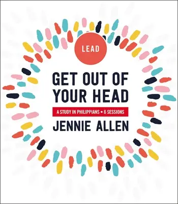 Guide de l'animateur : Une étude des Philippiens - Get Out of Your Head Leader's Guide: A Study in Philippians