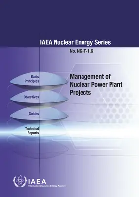 Gestion des projets de centrales nucléaires : Série sur l'énergie nucléaire de l'AIEA n° Ng-T-1.6 - Management of Nuclear Power Plant Projects: IAEA Nuclear Energy Series No. Ng-T-1.6