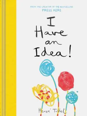 J'ai une idée ! (Livres interactifs pour enfants, livres d'imagination pour enfants, livres de créativité) - I Have an Idea! (Interactive Books for Kids, Preschool Imagination Book, Creativity Books)