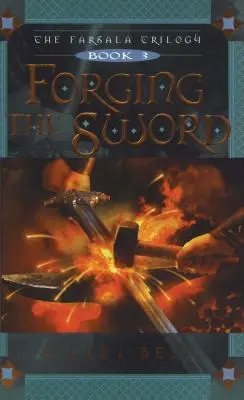 Forger l'épée, 3 - Forging the Sword, 3