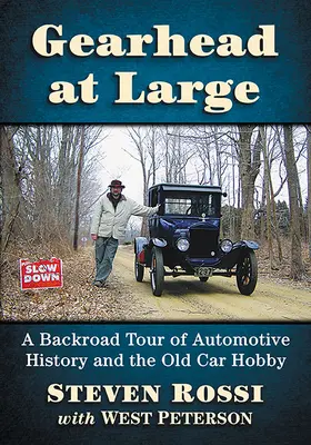 Gearhead at Large : Un tour d'horizon de l'histoire de l'automobile et du hobby des vieilles voitures - Gearhead at Large: A Backroad Tour of Automotive History and the Old Car Hobby