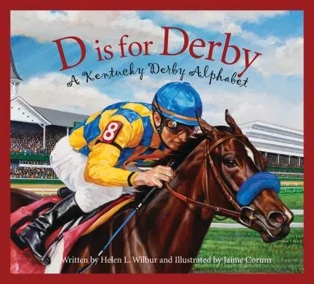 D comme Derby : L'alphabet du Kentucy Derby - D Is for Derby: A Kentucy Derby Alphabet