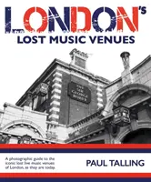 LES LIEUX MUSICAUX PERDUS DE LONDRES - LONDON'S LOST MUSIC VENUES