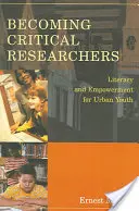 Devenir des chercheurs critiques : alphabétisation et autonomisation des jeunes en milieu urbain - Becoming Critical Researchers; Literacy and Empowerment for Urban Youth