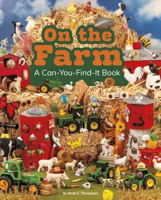 À la ferme : Un livre à retrouver - On the Farm: A Can-You-Find-It Book