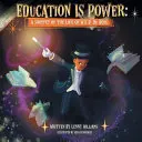 L'éducation, c'est le pouvoir : Un extrait de la vie de W.E.B. Du Bois - Education Is Power: A Snippet of the Life of W.E.B. Du Bois