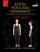 Aston (R) Postural Assessment - Un nouveau paradigme pour l'observation et l'évaluation des schémas corporels - Aston (R) Postural Assessment - A new paradigm for observing and evaluating body patterns