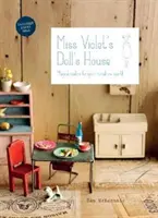 La maison de poupée de Miss Violet - Des objets magiques pour votre monde miniature - Miss Violet's Doll's House - Magical makes for your miniature world