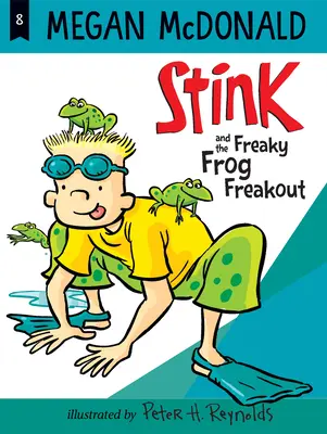 Stink et la grenouille flippante - Stink and the Freaky Frog Freakout