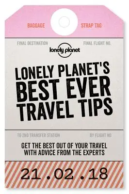 Les meilleurs conseils de voyage de Lonely Planet 2 - Lonely Planet's Best Ever Travel Tips 2