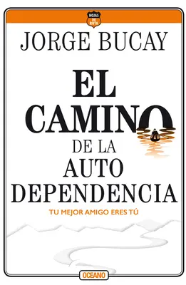 Le chemin de l'autonomie : Tu Mejor Amigo Eres T - El Camino de la Autodependencia: Tu Mejor Amigo Eres T