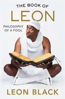 Le Livre de Léon : La philosophie d'un fou - The Book of Leon: Philosophy of a Fool