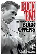 Buck 'em ! L'autobiographie de Buck Owens - Buck 'em!: The Autobiography of Buck Owens