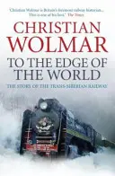 Au bout du monde - L'histoire du chemin de fer transsibérien - To the Edge of the World - The Story of the Trans-Siberian Railway