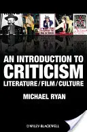 Introduction à la critique : Littérature - Film - Culture - An Introduction to Criticism: Literature - Film - Culture