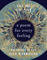 Set Me On Fire - Un poème pour chaque sentiment - Set Me On Fire - A Poem For Every Feeling