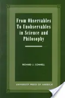 Des observables aux inobservables dans la science et la philosophie - From Observables to Unobservables in Science and Philosophy