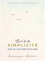 L'art de la Simplicite (L'édition anglaise) - Comment vivre plus avec moins - L'art de la Simplicite (The English Edition) - How to Live More With Less