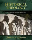 Théologie historique : Une introduction à la doctrine chrétienne : Un compagnon pour la théologie systématique de Wayne Grudem - Historical Theology: An Introduction to Christian Doctrine: A Companion to Wayne Grudem's Systematic Theology