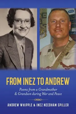 D'Inez à Andrew : Poèmes d'une grand-mère et d'un petit-fils pendant la guerre et la paix - From Inez to Andrew: Poems from a Grandmother and Grandson during War and Peace