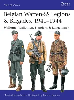 Légions et brigades belges de la Waffen-SS, 1941-1944 : Wallonie, Wallonien, Flandern & Langemarck - Belgian Waffen-SS Legions & Brigades, 1941-1944: Wallonie, Wallonien, Flandern & Langemarck