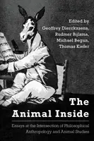 L'animal à l'intérieur : Essais à l'intersection de l'anthropologie philosophique et des études animales - The Animal Inside: Essays at the Intersection of Philosophical Anthropology and Animal Studies