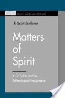 Questions d'esprit : J. G. Fichte et l'imagination technologique - Matters of Spirit: J. G. Fichte and the Technological Imagination