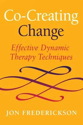 Co-créer le changement : Techniques efficaces de thérapie dynamique - Co-Creating Change: Effective Dynamic Therapy Techniques