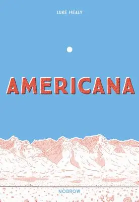 Americana (et l'acte de s'en remettre) - Americana (and the Act of Getting Over It.)