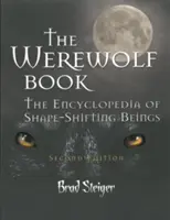 Le livre du loup-garou : L'encyclopédie des êtres qui changent de forme - The Werewolf Book: The Encyclopedia of Shape-Shifting Beings