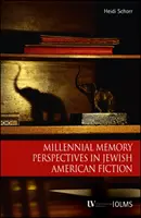 Les perspectives de la mémoire millénaire dans la fiction juive américaine - Millennial Memory Perspectives in Jewish American Fiction